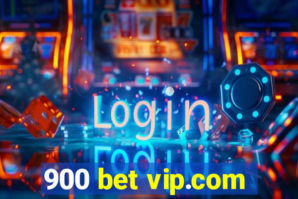 900 bet vip.com